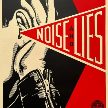 Noise and Lies by Shepard Fairey (Obey)